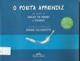 O poeta Aprendiz
O poeta Aprendiz
O poeta Aprendiz
O poeta Aprendiz
O poeta Apre