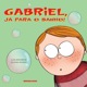 Gabriel, Já para o banho!