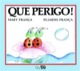 Que perigo!