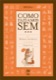 Como fazíamos sem...