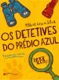 Os detetives do Prédio Azul - Primeiros casos
