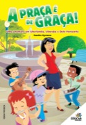 A praça é de graça - Uma aventura em Uberlândia, Uberaba e Belo Horizonte