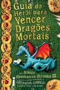 Guia do herói para vencer dragões mortais - Por Soluço Spantosicus Strondus III