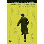 Conversa com Fernando Pessoa entrevista e  antologia