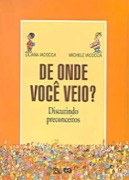 De onde você veio? Discutindo preconceitos 