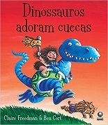Dinossauros adoram cuecas