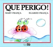 Que perigo!