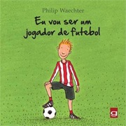 Eu vou ser um jogador de futebol